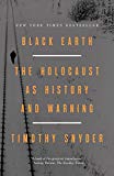 Timothy Snyder Black Earth The Holocaust as History and Warning